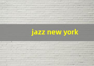 jazz new york